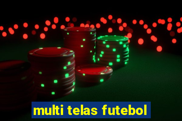 multi telas futebol